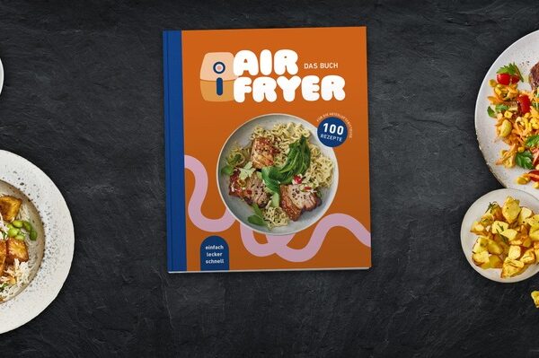 Heiß. Luft. Liebe. Air Fryer: Das neue Kochbuch von EDEKA